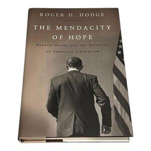 The Mendacity Of Hope Roger D Hodge Hardcover Barack Obama Politics Book 2010